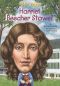 [Who Was/Is...? 01] • Who Was Harriet Beecher Stowe?